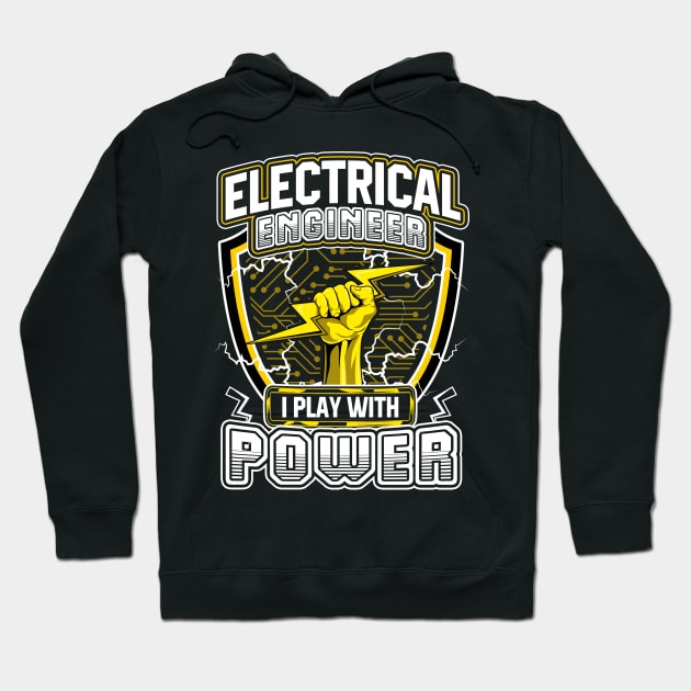 Electrical Engineer I Play With Power Hoodie by E